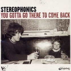 Stereophonics - You Gotta Go There To Come Back